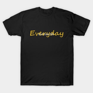 Everyday God Tests Me T-Shirt